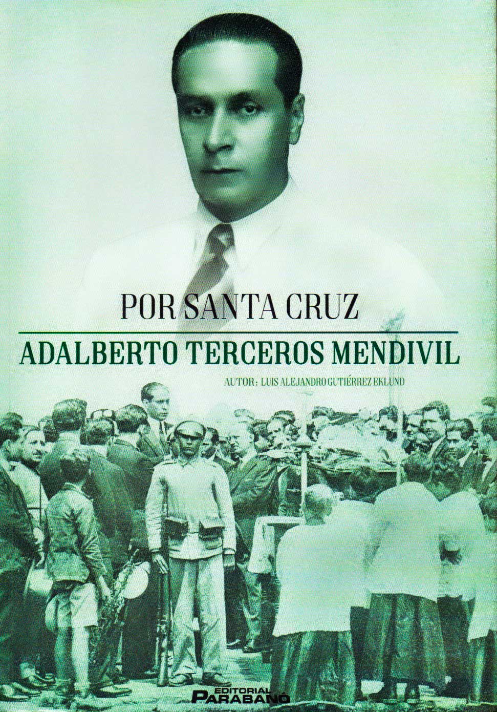 Por Santa Cruz: Adalberto Terceros Mendívil (portada).